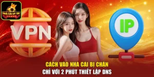 Cách Vào Nhà Cái Bị Chặn