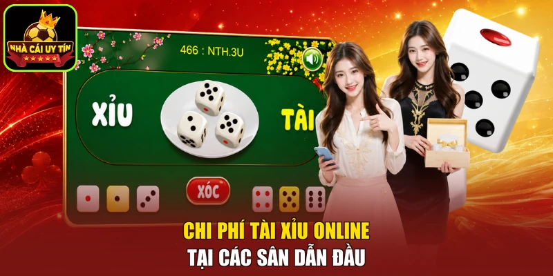 Chi phí tài xỉu online tại các sân dẫn đầu