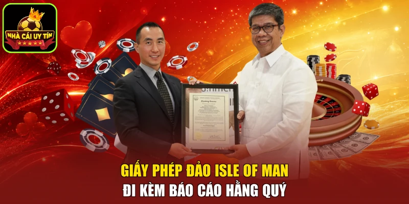 Giấy phép đảo Isle of Man đi kèm báo cáo hằng quý