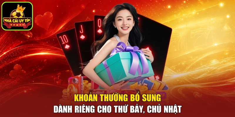 Khoản thưởng bổ sung dành riêng cho thứ Bảy, Chủ nhật