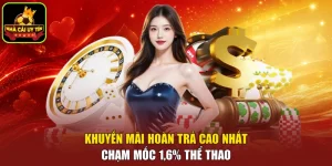 Khuyến mãi hoàn trả cao nhất