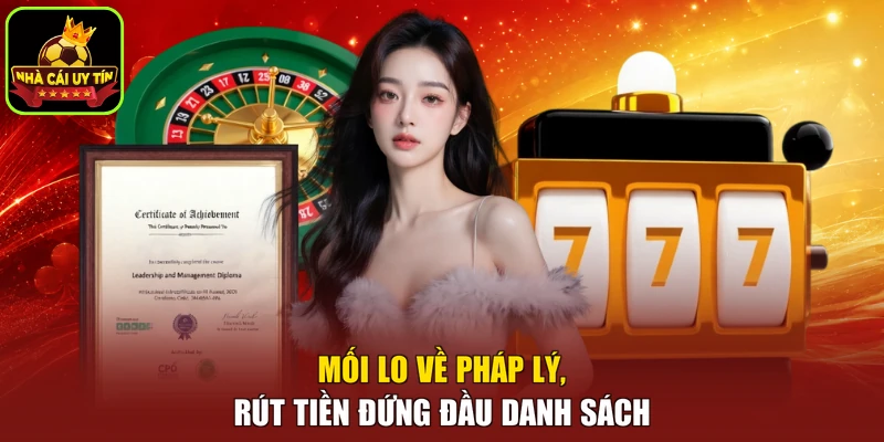Mối lo về pháp lý, rút tiền đứng đầu danh sách