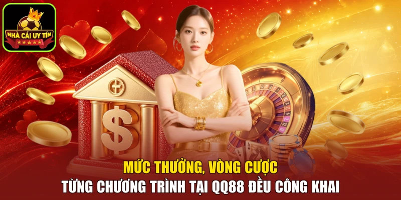 Mức thưởng, vòng cược từng chương trình tại QQ88 đều công khai