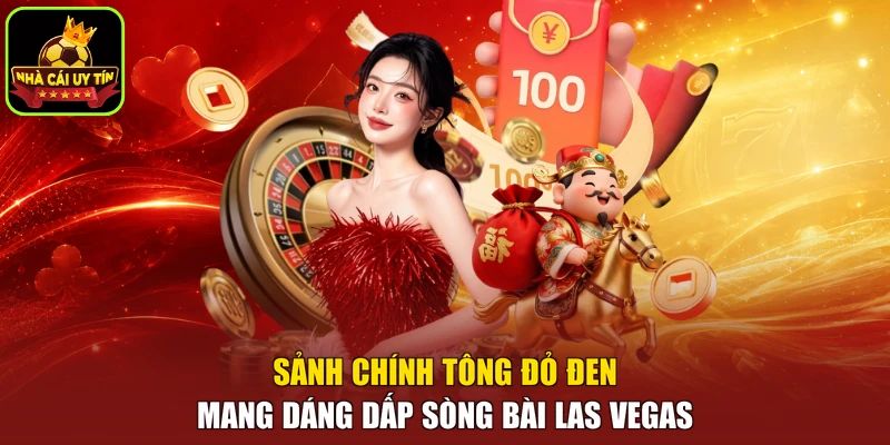 Sảnh chính tông đỏ đen mang dáng dấp sòng bài Las Vegas
