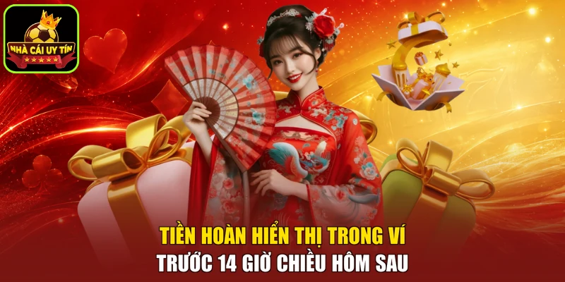 Tiền hoàn hiển thị trong ví trước 14 giờ chiều hôm sau