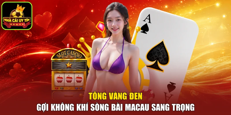 Tông vàng đen gợi không khí sòng bài Macau sang trọng
